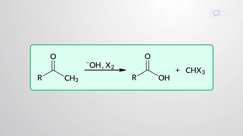 Multiple Halogenation of Methyl Ketones: Haloform Reaction