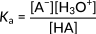 Acid dissociation constant formula \( K_a = \frac{[A^-][H_3O^+]}{[HA]} \), chemistry equation.